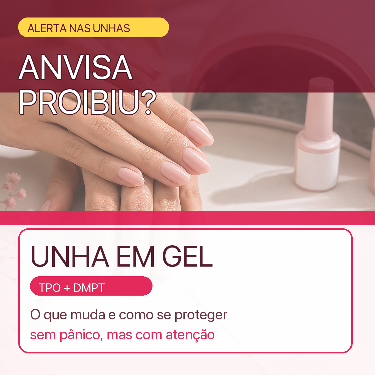 Capa chamativa com texto Anvisa proibiu? Unha em gel, TPO e DMPT